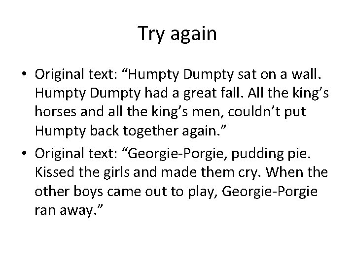 Try again • Original text: “Humpty Dumpty sat on a wall. Humpty Dumpty had
