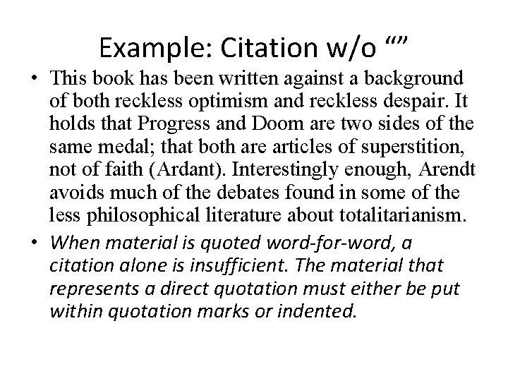 Example: Citation w/o “” • This book has been written against a background of