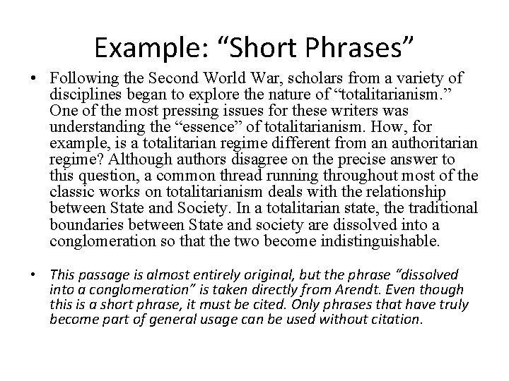 Example: “Short Phrases” • Following the Second World War, scholars from a variety of