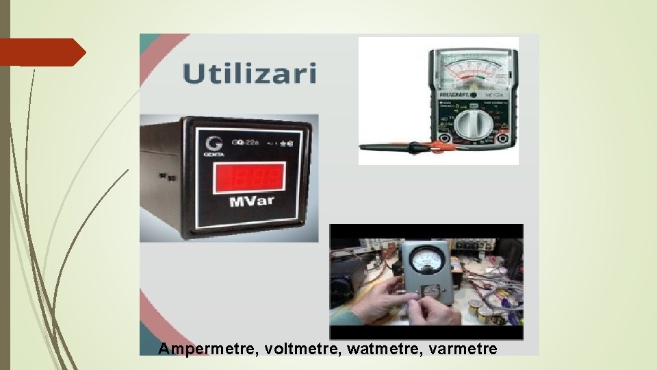 Ampermetre, voltmetre, watmetre, varmetre Ampermetre, voltmetre, watmetre, varmetre