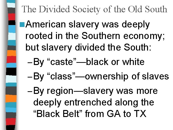 The Divided Society of the Old South n American slavery was deeply rooted in