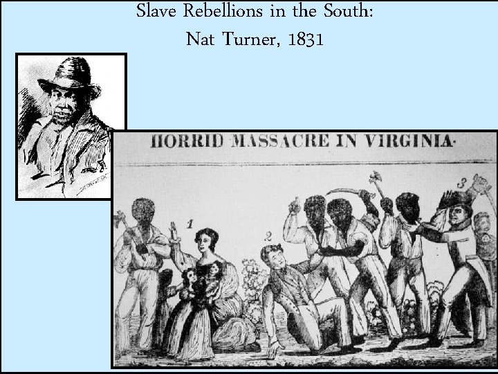 Slave Rebellions in the South: Nat Turner, 1831 