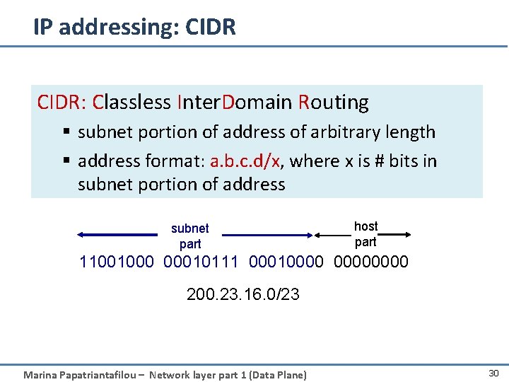 IP addressing: CIDR: Classless Inter. Domain Routing § subnet portion of address of arbitrary