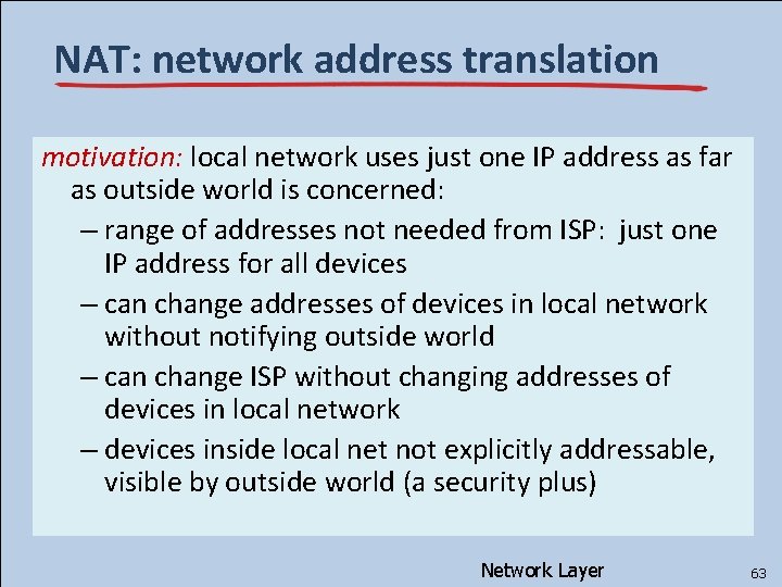 NAT: network address translation motivation: local network uses just one IP address as far