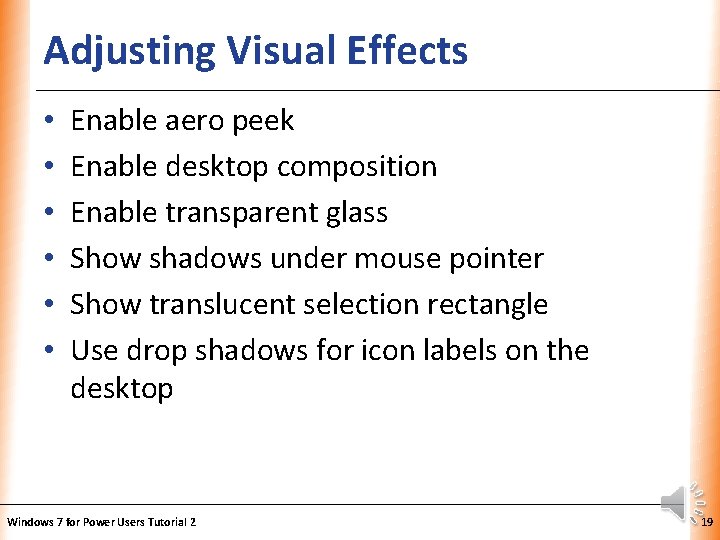 Adjusting Visual Effects • • • XP Enable aero peek Enable desktop composition Enable Adjusting Visual Effects • • • XP Enable aero peek Enable desktop composition Enable