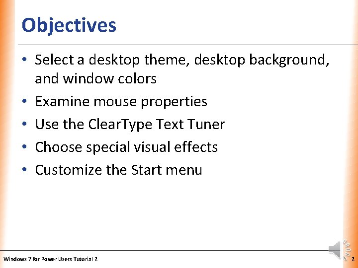 Objectives XP • Select a desktop theme, desktop background, and window colors • Examine Objectives XP • Select a desktop theme, desktop background, and window colors • Examine