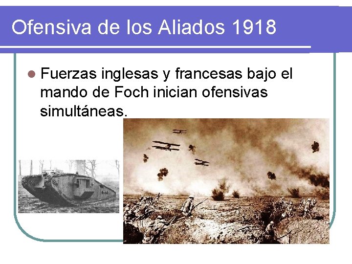 Ofensiva de los Aliados 1918 l Fuerzas inglesas y francesas bajo el mando de