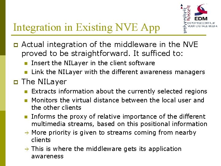 Integration in Existing NVE App p Actual integration of the middleware in the NVE