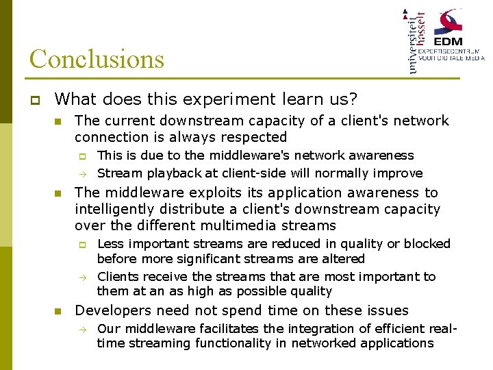 Conclusions p What does this experiment learn us? n The current downstream capacity of