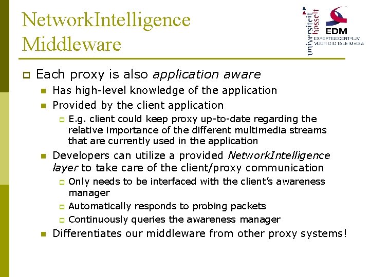Network. Intelligence Middleware p Each proxy is also application aware n n Has high-level