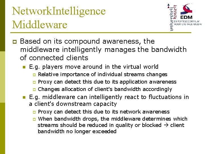Network. Intelligence Middleware p Based on its compound awareness, the middleware intelligently manages the