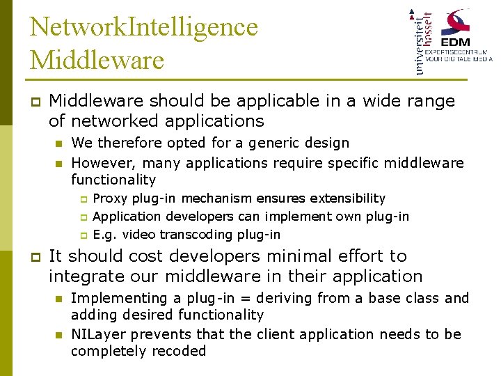 Network. Intelligence Middleware p Middleware should be applicable in a wide range of networked
