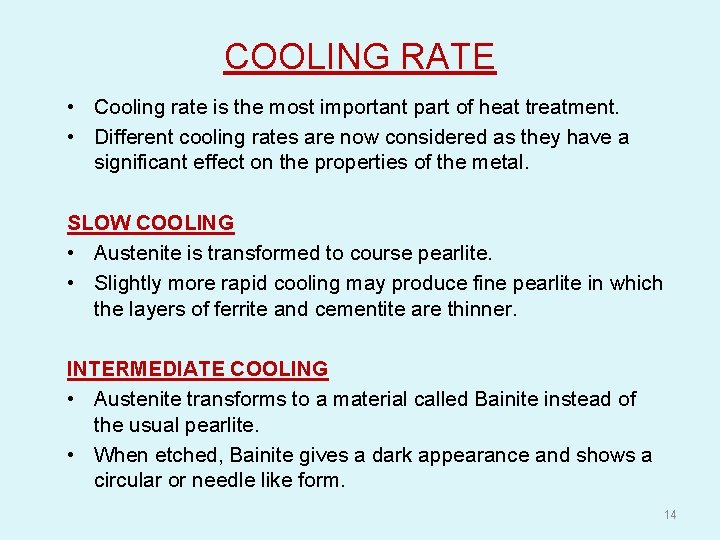 COOLING RATE • Cooling rate is the most important part of heat treatment. •