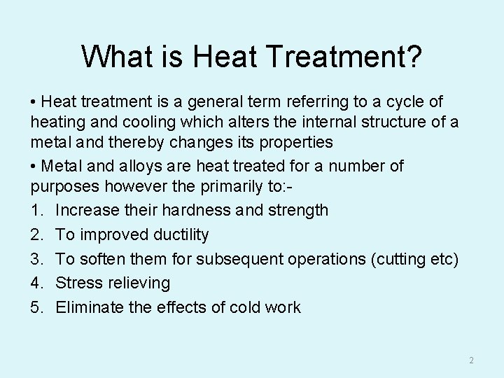 What is Heat Treatment? • Heat treatment is a general term referring to a