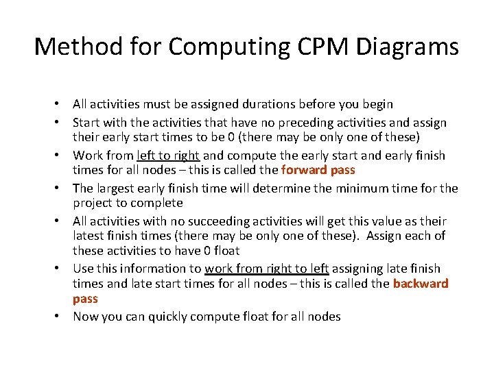 Method for Computing CPM Diagrams • All activities must be assigned durations before you Method for Computing CPM Diagrams • All activities must be assigned durations before you