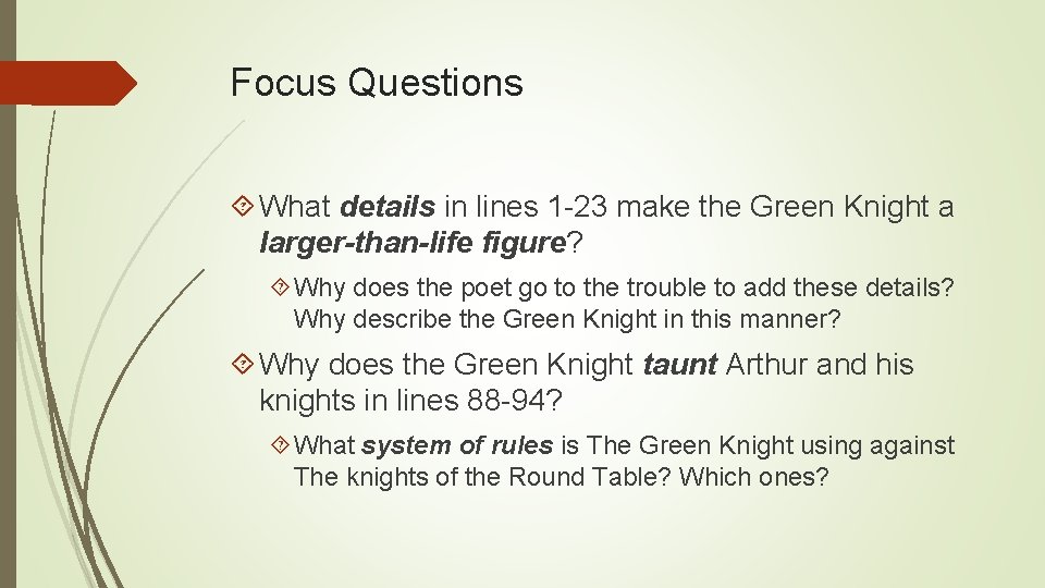 Focus Questions What details in lines 1 -23 make the Green Knight a larger-than-life