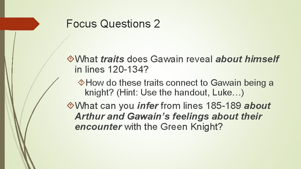 Focus Questions 2 What traits does Gawain reveal about himself in lines 120 -134?