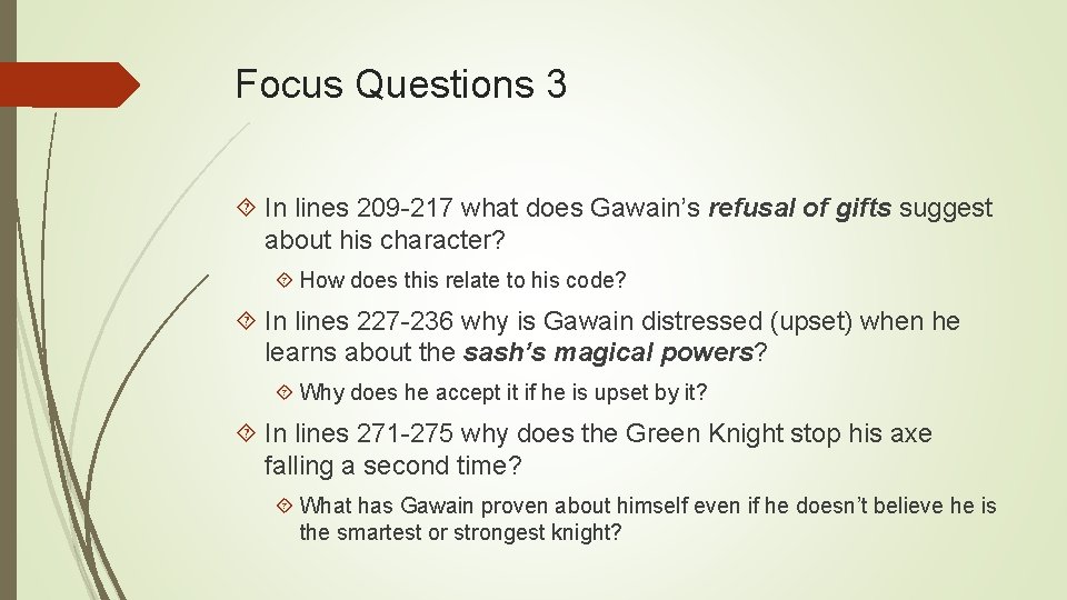 Focus Questions 3 In lines 209 -217 what does Gawain’s refusal of gifts suggest