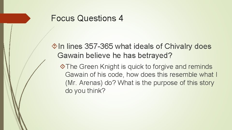 Focus Questions 4 In lines 357 -365 what ideals of Chivalry does Gawain believe