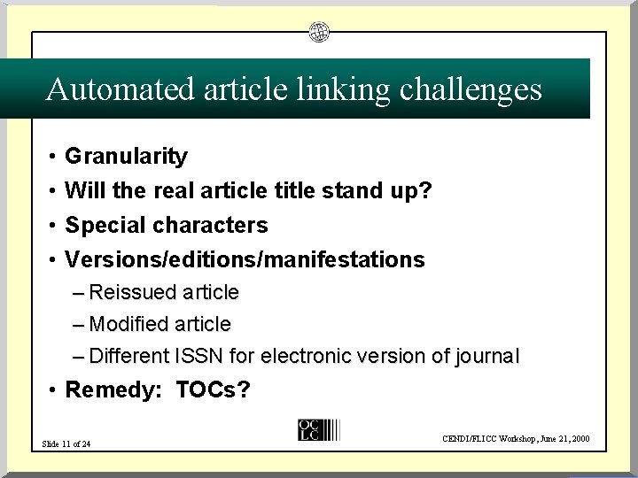Automated article linking challenges • • Granularity Will the real article title stand up?