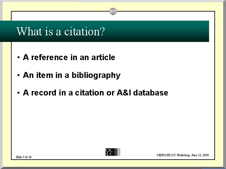 What is a citation? • A reference in an article • An item in