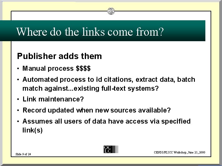 Where do the links come from? Publisher adds them • Manual process $$$$ •