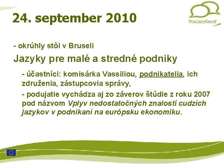 Multilinguismo 24. september 2010 - okrúhly stôl v Bruseli Jazyky pre malé a stredné