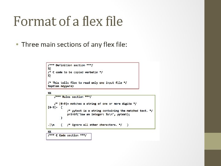 Format of a flex file • Three main sections of any flex file: 