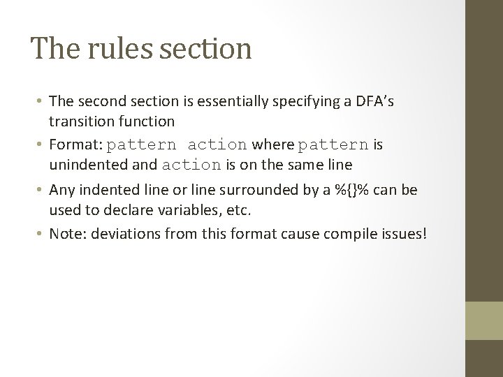 The rules section • The second section is essentially specifying a DFA’s transition function