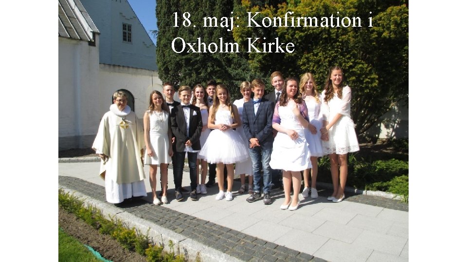18. maj: Konfirmation i i Oxholm Kirke 