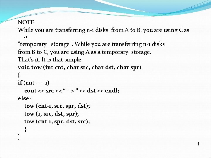 NOTE: While you are transferring n-1 disks from A to B, you are using