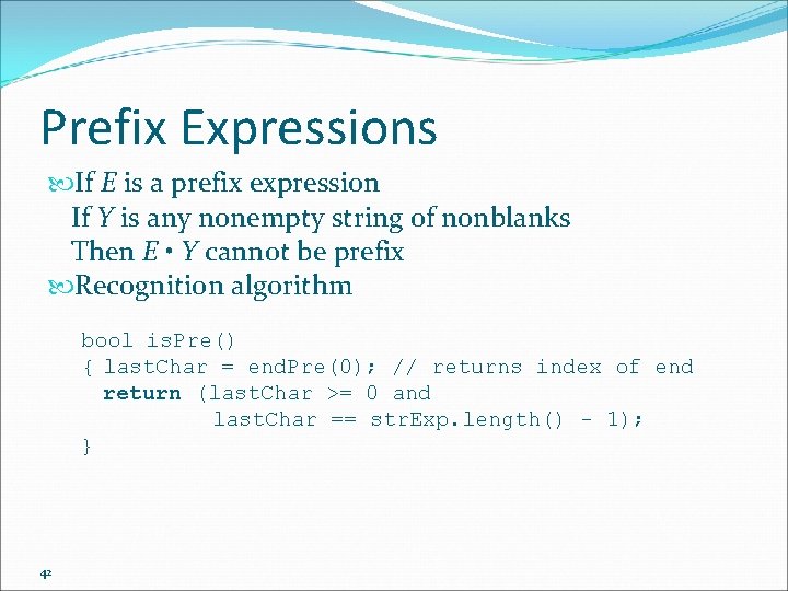 Prefix Expressions If E is a prefix expression If Y is any nonempty string