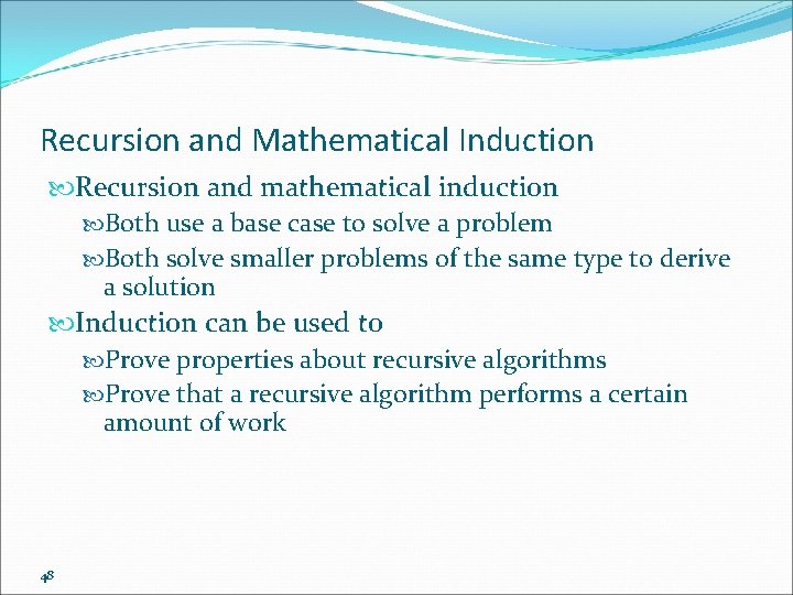 Recursion and Mathematical Induction Recursion and mathematical induction Both use a base case to