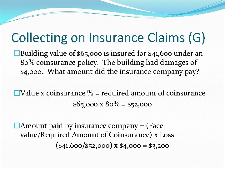 Collecting on Insurance Claims (G) �Building value of $65, 000 is insured for $41,