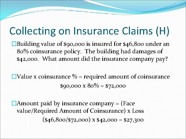 Collecting on Insurance Claims (H) �Building value of $90, 000 is insured for $46,