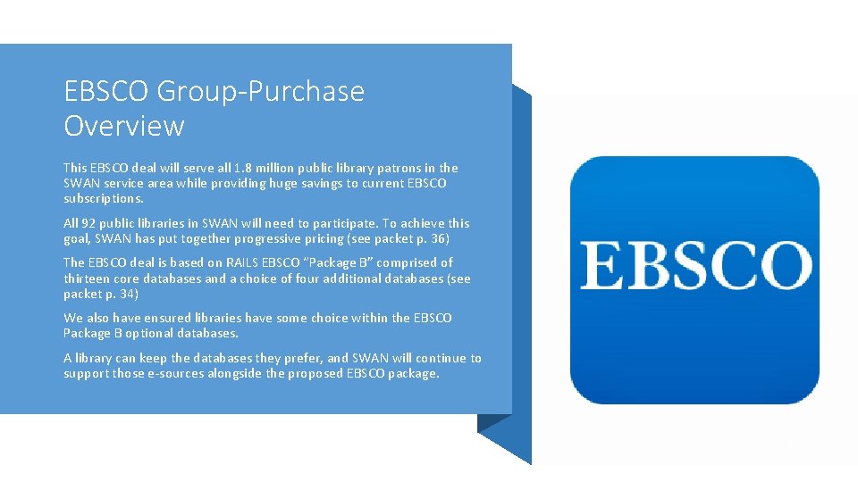 EBSCO Group-Purchase Overview This EBSCO deal will serve all 1. 8 million public library