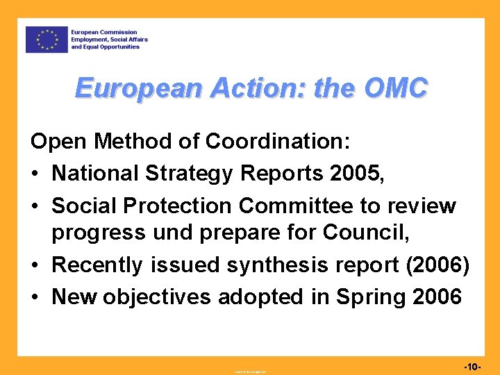 European Action: the OMC Open Method of Coordination: • National Strategy Reports 2005, •