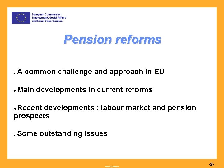 Pension reforms A common challenge and approach in EU ➢ Main developments in current