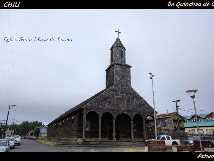 CHILI Île Quinchao de C Eglise Santa Maria de Loreto Achao 