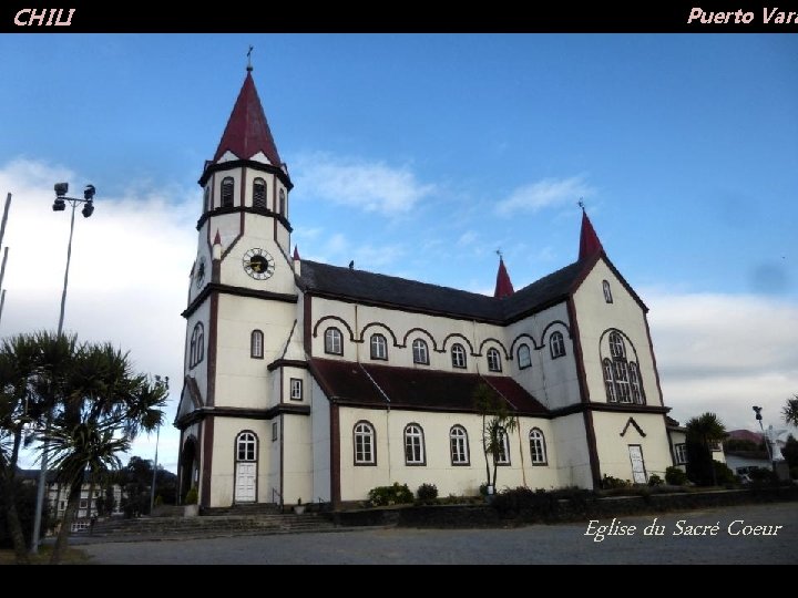 CHILI Puerto Vara Eglise du Sacré Coeur 
