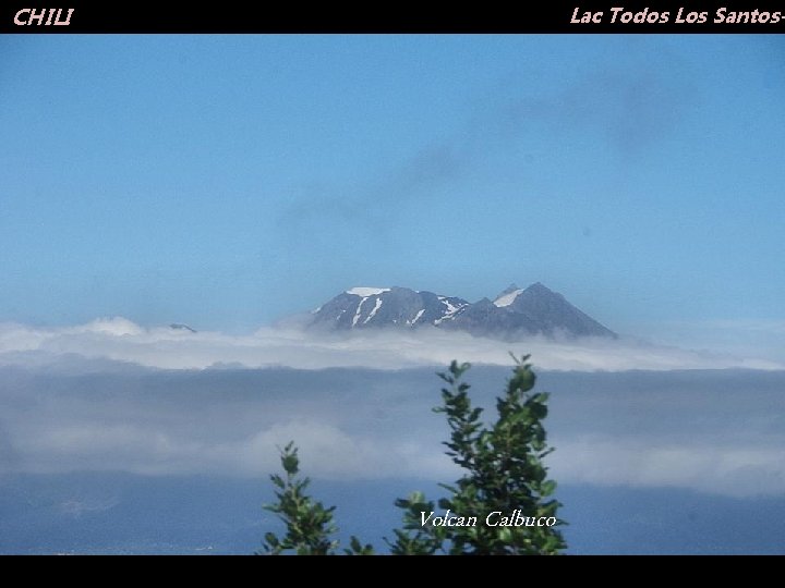 Lac Todos Los Santos- CHILI Volcan Calbuco 
