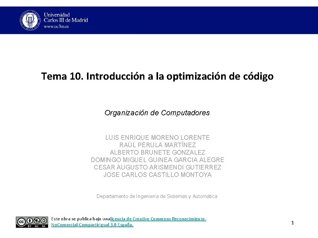 Tema 10. Introducción a la optimización de código Organización de Computadores LUIS ENRIQUE MORENO