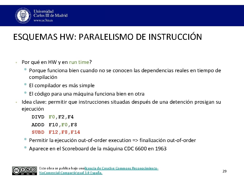 ESQUEMAS HW: PARALELISMO DE INSTRUCCIÓN • • Por qué en HW y en run