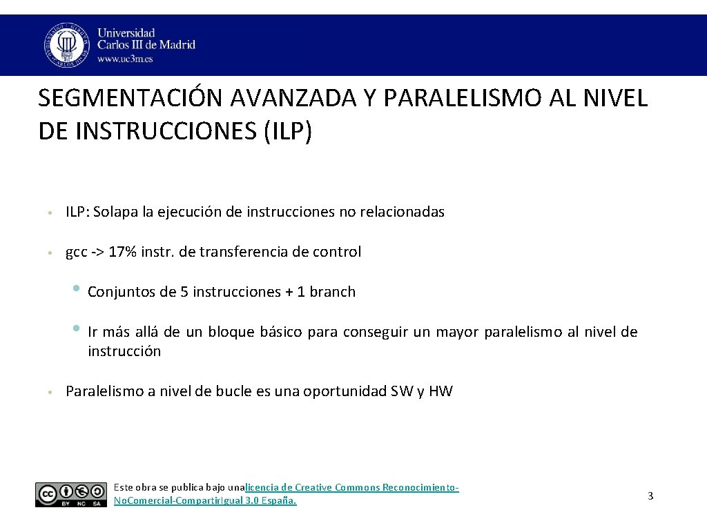 SEGMENTACIÓN AVANZADA Y PARALELISMO AL NIVEL DE INSTRUCCIONES (ILP) • ILP: Solapa la ejecución
