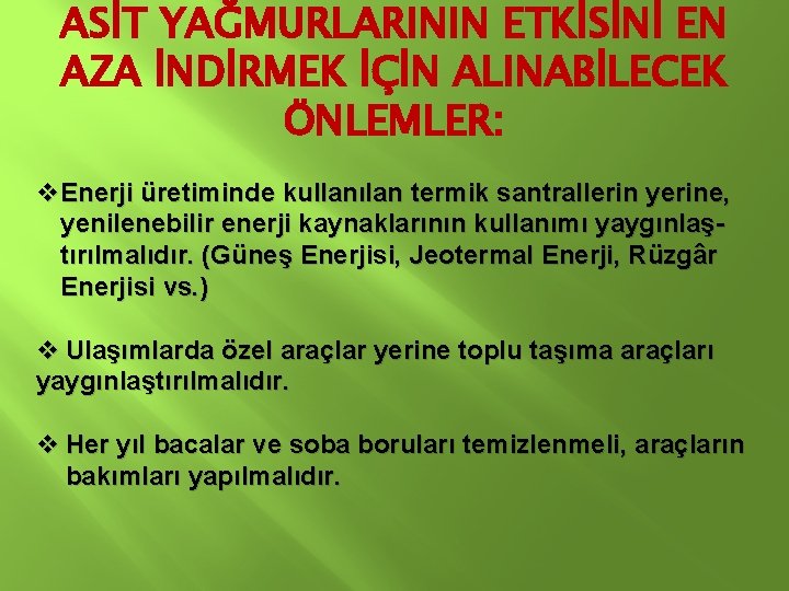 ASİT YAĞMURLARININ ETKİSİNİ EN AZA İNDİRMEK İÇİN ALINABİLECEK ÖNLEMLER: v. Enerji üretiminde kullanılan termik