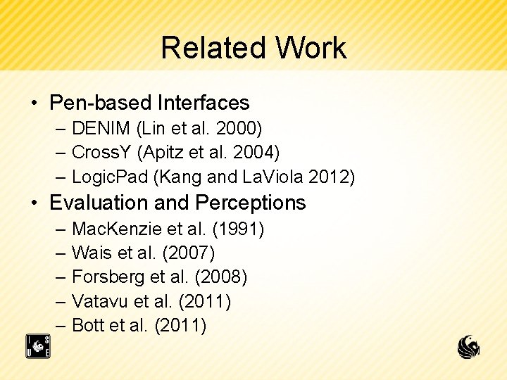 Related Work • Pen-based Interfaces – DENIM (Lin et al. 2000) – Cross. Y