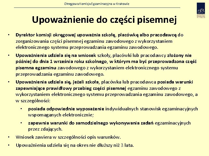 Okręgowa Komisja Egzaminacyjna w Krakowie Upoważnienie do części pisemnej • Dyrektor komisji okręgowej upoważnia