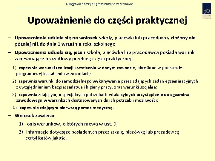 Okręgowa Komisja Egzaminacyjna w Krakowie Upoważnienie do części praktycznej – Upoważnienia udziela się na