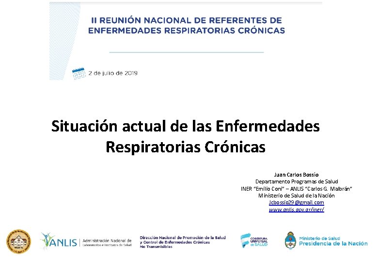 Situación actual de las Enfermedades Respiratorias Crónicas Juan Carlos Bossio Departamento Programas de Salud