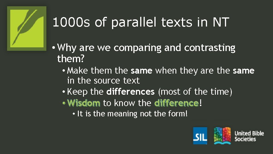 1000 s of parallel texts in NT • Why are we comparing and contrasting